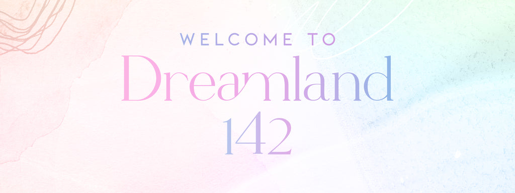 Welcome To Dreamland 142